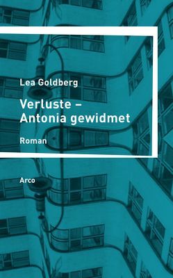 Verluste – Antonia gewidmet von Goldberg,  Lea, Schiffer,  Gundula