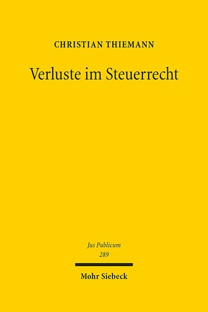 Verluste im Steuerrecht von Thiemann,  Christian