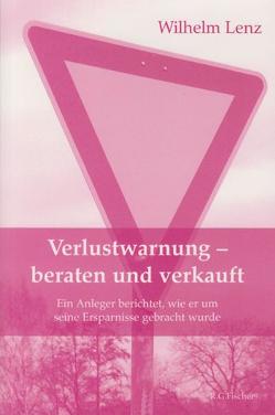 Verlustwarnung – beraten und verkauft von Lenz,  Wilhelm