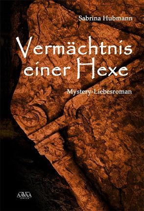 Vermächtnis einer Hexe von Hubmann,  Sabrina