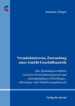 Vermächtnisweise Zuwendung eines GmbH-Geschäftsanteils von Ehinger,  Sebastian