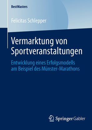 Vermarktung von Sportveranstaltungen von Schlepper,  Felicitas