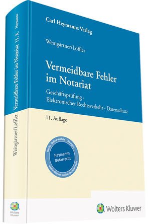 Vermeidbare Fehler im Notariat von Löffler,  Sebastian, Ulrich,  Stefan, Weingärtner,  Helmut