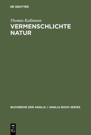 Vermenschlichte Natur von Kullmann,  Thomas