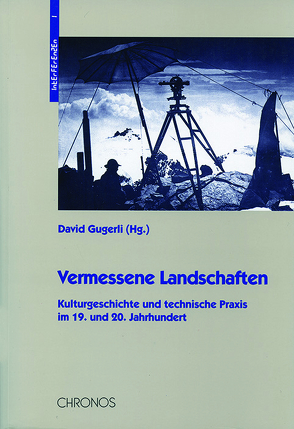 Vermessene Landschaften von Bormann,  Gert, Fischer,  Daniel, Gugerli,  David, Rickenbacher,  Martin