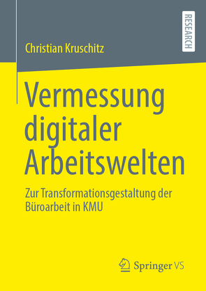 Vermessung digitaler Arbeitswelten von Kruschitz,  Christian