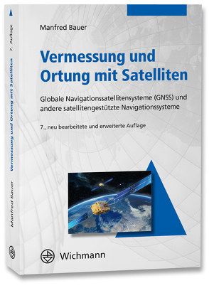 Vermessung und Ortung mit Satelliten von Bauer,  Manfred