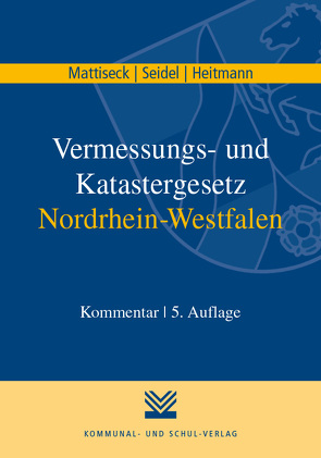 Vermessungs- und Katastergesetz Nordrhein-Westfalen von Heitmann,  Stephan, Mattiseck,  Klaus, Seidel,  Jochen