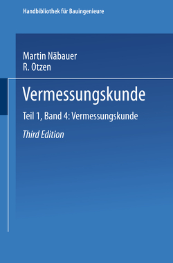 Vermessungskunde von Näbauer,  Martin, Otzen,  R.