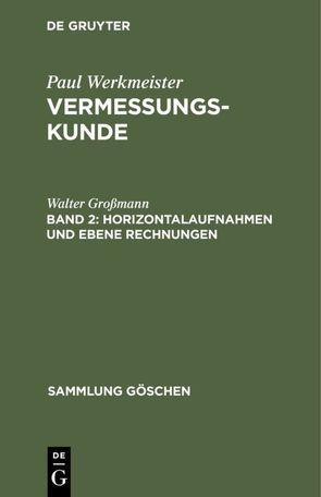 Vermessungskunde / Horizontalaufnahmen und ebene Rechnungen von Grossmann,  Walter, Kahmen,  Heribert