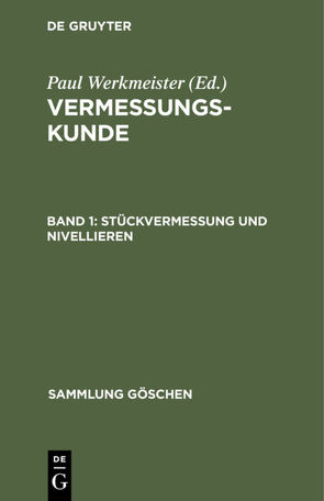 Vermessungskunde / Stückvermessung und Nivellieren von Werkmeister,  Paul