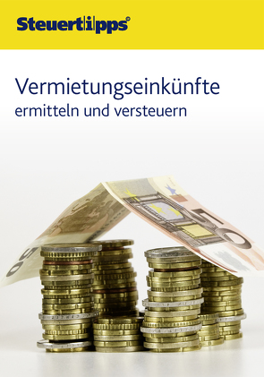 Vermietungseinkünfte ermitteln und versteuern