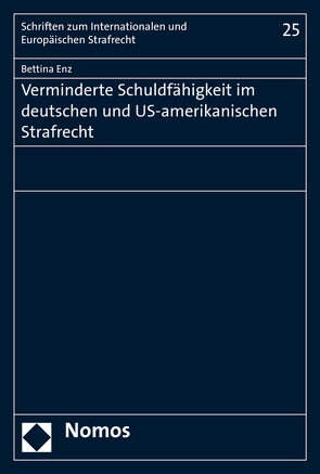 Verminderte Schuldfähigkeit im deutschen und US-amerikanischen Strafrecht von Enz,  Bettina