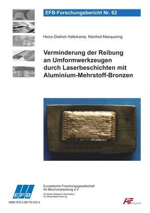 Verminderung der Reibung an Umformwerkzeugen durch Laserbeschichten mit Aluminium-Mehrstoff-Bronzen von Haferkamp,  Heinz-Dietrich, Marquering,  Manfred