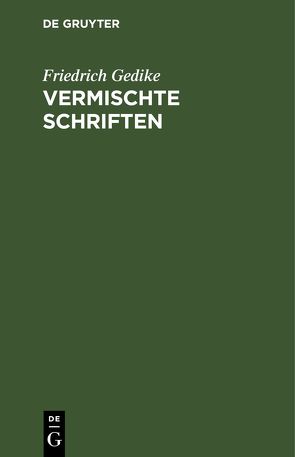 Vermischte Schriften von Gedike,  Friedrich
