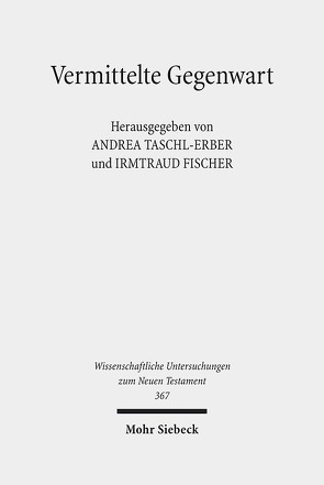 Vermittelte Gegenwart von Fischer,  Irmtraud, Taschl-Erber,  Andrea