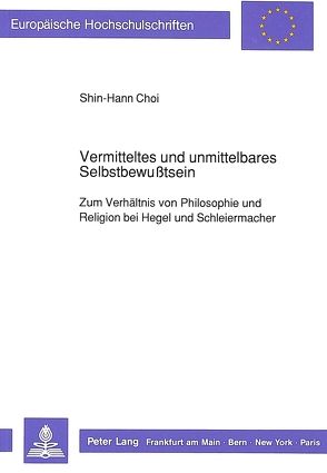 Vermitteltes und unmittelbares Selbstbewußtsein von Choi,  Shin-Hann