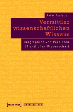 Vermittler wissenschaftlichen Wissens von Faulstich (verst.),  Peter