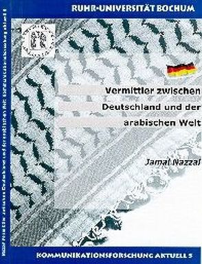 Vermittler zwischen Deutschland und der arabischen Welt von Nazzal,  Jamal