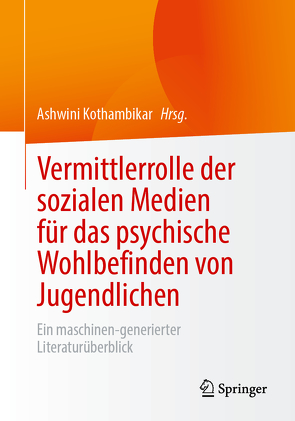 Vermittlerrolle der sozialen Medien für das psychische Wohlbefinden von Jugendlichen von Kothambikar,  Ashwini