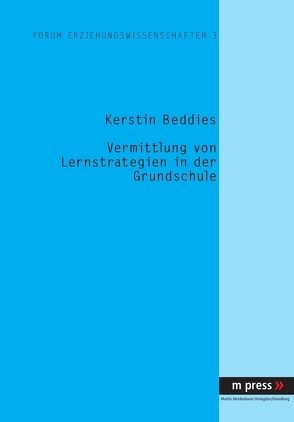 Vermittlung von Lernstrategien in der Grundschule von Beddies,  Kerstin