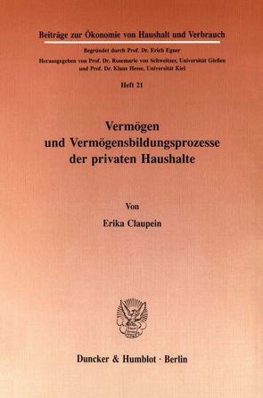 Vermögen und Vermögensbildungsprozesse der privaten Haushalte. von Claupein,  Erika