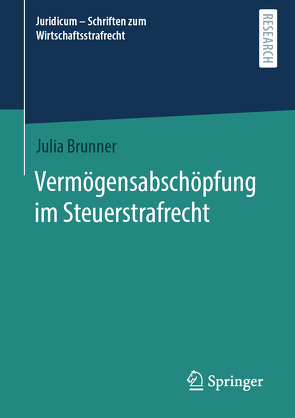 Vermögensabschöpfung im Steuerstrafrecht von Brunner,  Julia