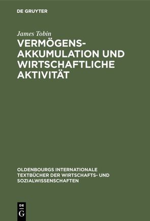 Vermögensakkumulation und wirtschaftliche Aktivität von Haslinger,  Franz, Tobin,  James