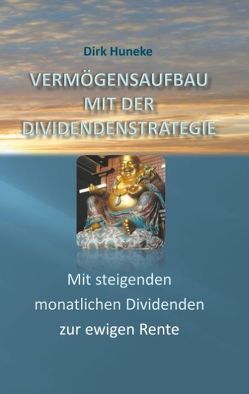 Vermögensaufbau mit der Dividendenstrategie von Huneke,  Dirk