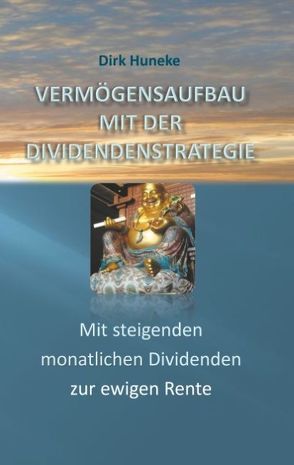 Vermögensaufbau mit der Dividendenstrategie von Huneke,  Dirk