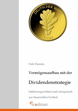 Vermögensaufbau mit der Dividendenstrategie von Huneke,  Dirk