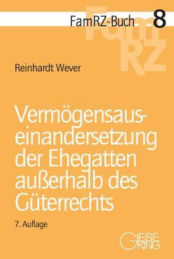 Vermögensauseinandersetzung der Ehegatten außerhalb des Güterrechts von Wever,  Reinhardt