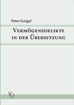 Vermögensdelikte in der Übersetzung von Gergel,  Peter