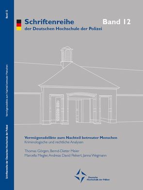 Vermögensdelikte zum Nachteil betreuter Menschen von Goergen,  Thomas, Megler,  Marcella, Meier,  Bernd-Dieter, Peikert,  Andreas David, Wegmann,  Janna