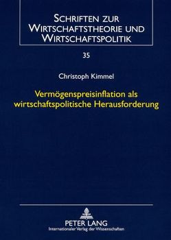 Vermögenspreisinflation als wirtschaftspolitische Herausforderung von Kimmel,  Christoph