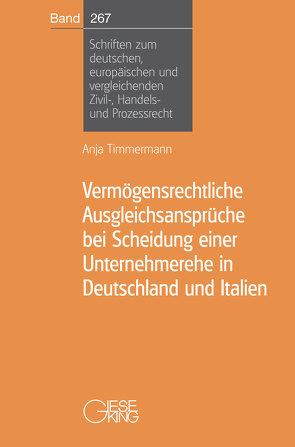 Vermögensrechtliche Ausgleichsansprüche bei Scheidung einer Unternehmerehe in Deutschland und Italien von Timmermann,  Anja