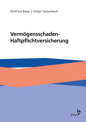 Vermögensschaden-Haftpflichtversicherung von Beyer,  Winfried, Sassenbach,  Holger