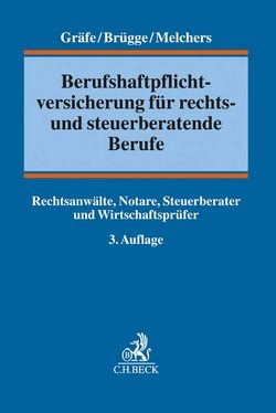 Berufshaftpflichtversicherung für rechts- und steuerberatende Berufe von Brügge,  Michael, Gräfe,  Jürgen, Melchers,  Michael