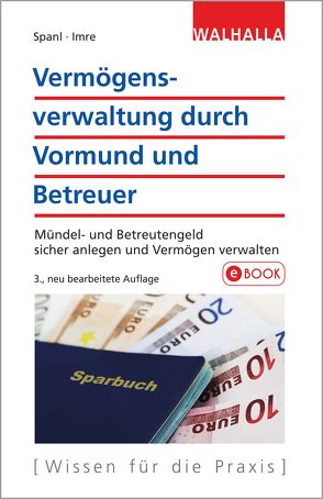 Vermögensverwaltung durch Vormund und Betreuer von Imre,  Andrea, Spanl,  Reinhold