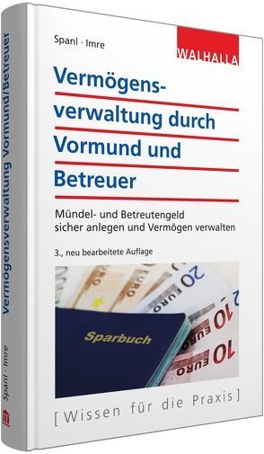 Vermögensverwaltung durch Vormund und Betreuer von Imre,  Andrea, Spanl,  Reinhold