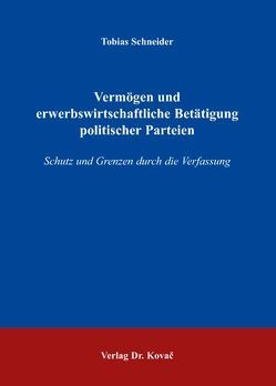 Vermögen und erwerbswirtschaftliche Betätigung politischer Parteien von Schneider,  Tobias