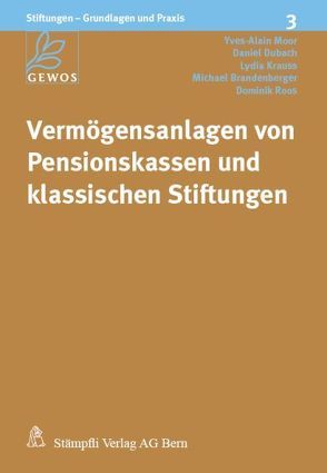 Vermögensanlagen von Pensionskassen und klassischen Stiftungen von Brandenberger,  Michael, Dubach,  Daniel, Krauss,  Lydia, Moor,  Yves-Alain, Roos,  Dominik