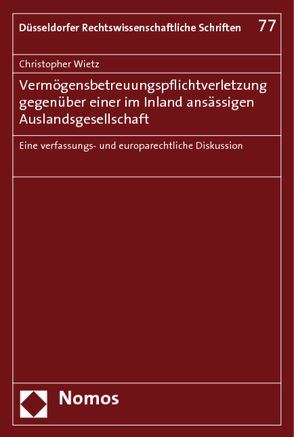 Vermögensbetreuungspflichtverletzung gegenüber einer im Inland ansässigen Auslandsgesellschaft von Wietz,  Christopher