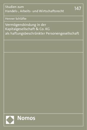 Vermögensbindung in der Kapitalgesellschaft & Co. KG als haftungsbeschränkter Personengesellschaft von Schläfke,  Henner