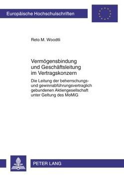 Vermögensbindung und Geschäftsleitung im Vertragskonzern von Woodtli,  Reto