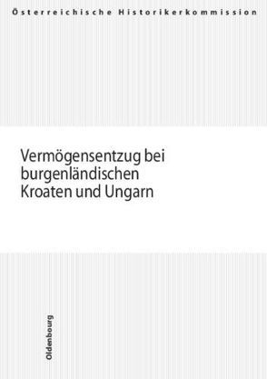 Vermögensentzug bei burgenländischen Kroaten und Ungarn von Baumgartner,  Gerhard, Schinkovits,  Stefan