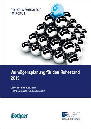 Vermögensplanung für den Ruhestand von Birkner,  Guido, Gothaer Versicherungsbank VVaG