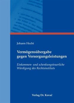 Vermögensübergabe gegen Versorgungsleistungen von Hecht,  Johann