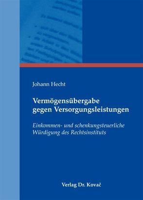 Vermögensübergabe gegen Versorgungsleistungen von Hecht,  Johann