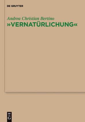 „Vernatürlichung“ von Bertino,  Andrea Christian